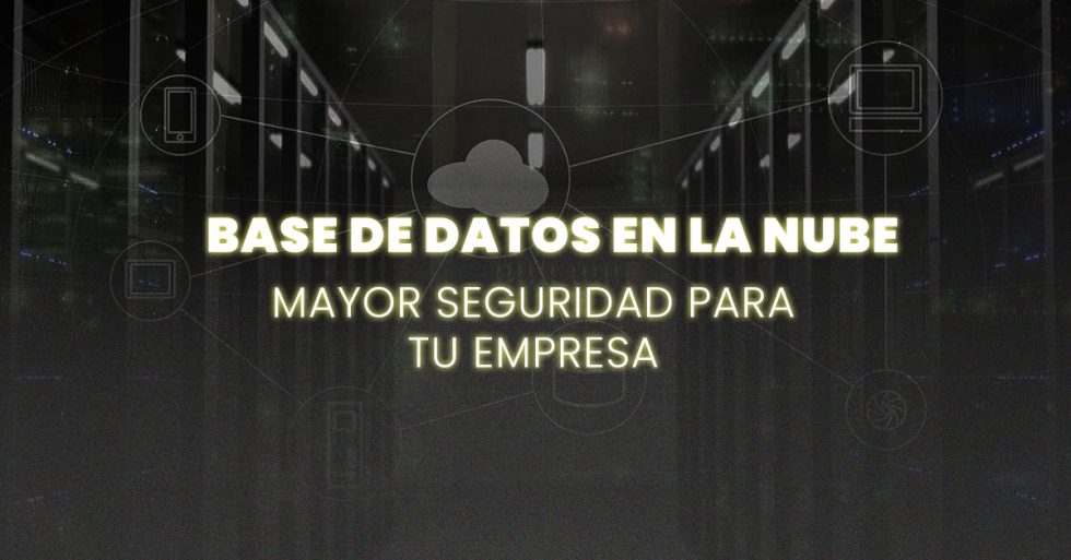 Base de datos en la nube Cuáles son sus ventajas Sic México