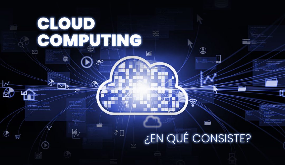¿Qué es Cloud Computing?