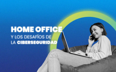 Home office y los desafíos de la ciberseguridad