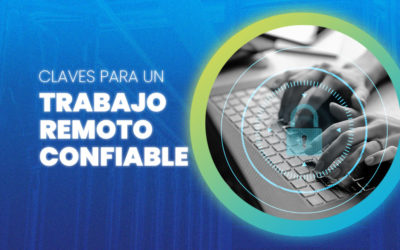 ¿Cómo garantizar la seguridad de tu empresa en el trabajo remoto?