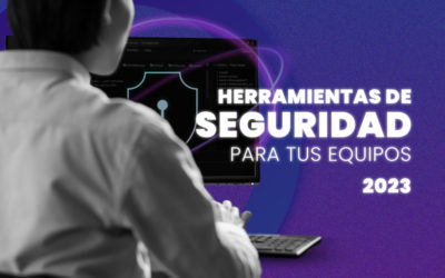 Estas son las herramientas de seguridad informática que no deben faltar en tu empresa este 2023