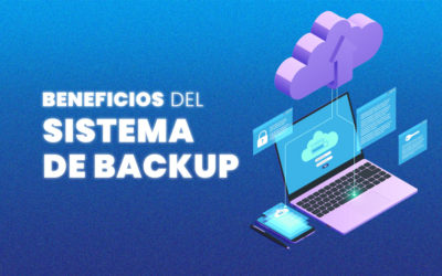 Backup ¿Qué es y por qué es importante para tu empresa?