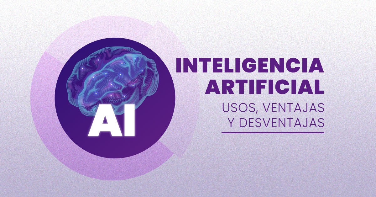 Ventajas Y Desventajas De Utilizar La Inteligencia Artificial