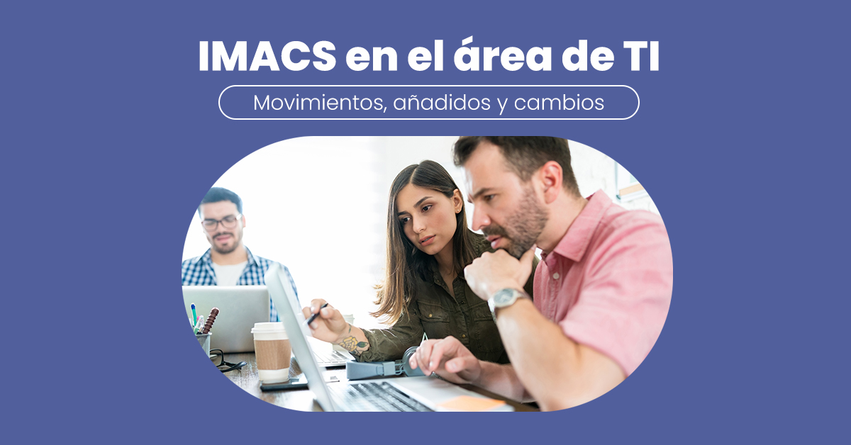 IMACS en el Área de TI: Instalación, Movimientos, Añadidos y Cambios