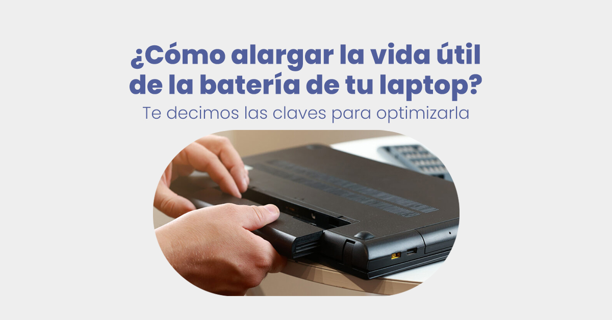 Cómo alargar la vida útil de la batería de tu laptop